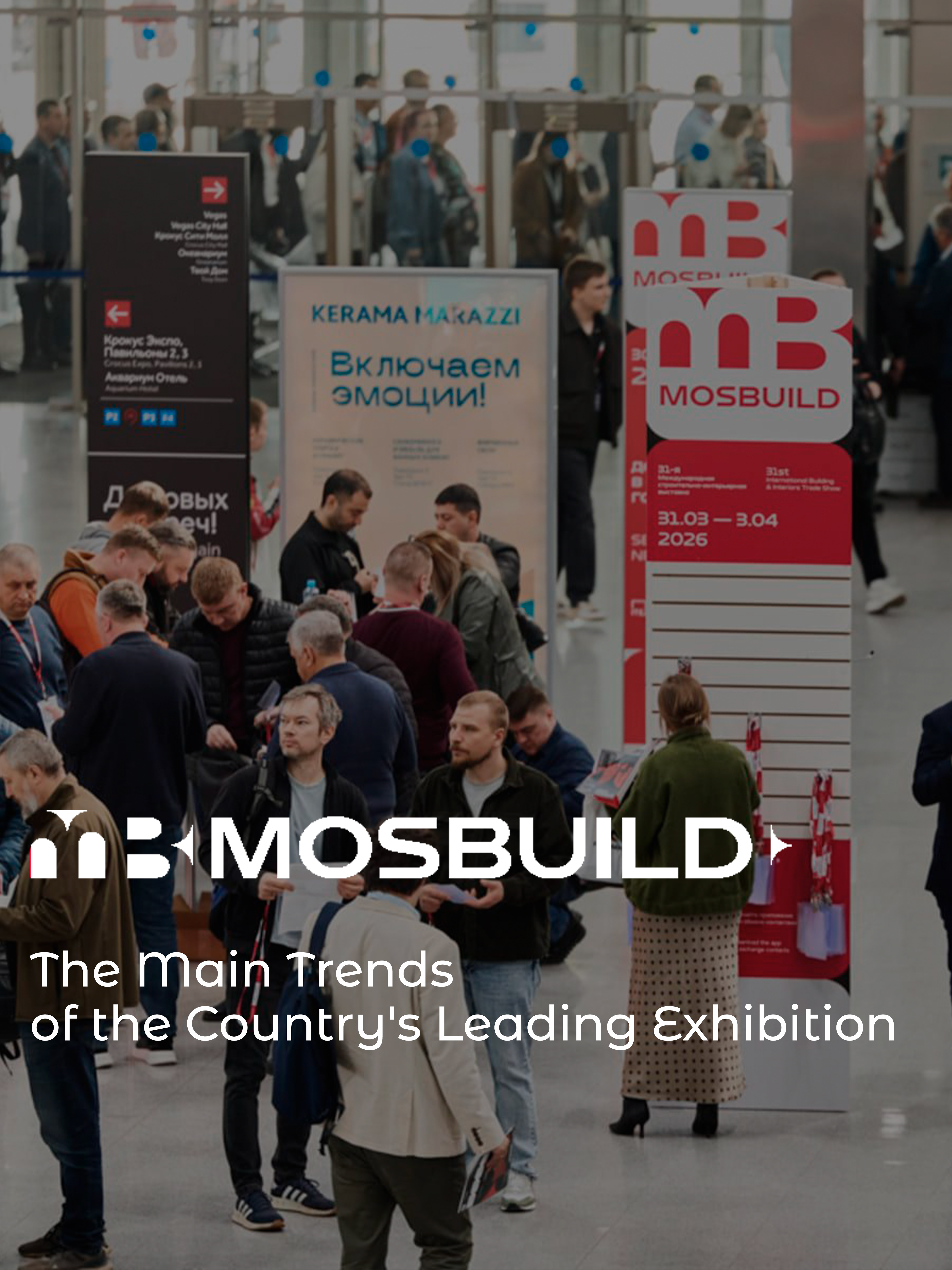 Mosbuild 2026: The Main Trends of the Country's Leading Exhibition